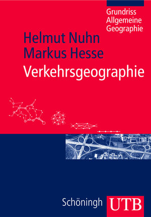 Verkehrsgeographie: Grundriss, Allgemeine, Geographie (Uni-Taschenbücher M)