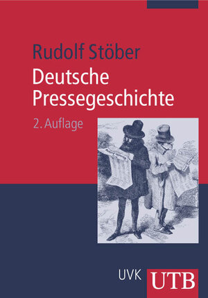 Deutsche Pressegeschichte: Von den Anfängen bis zur Gegenwart (Uni-Taschenbücher M)