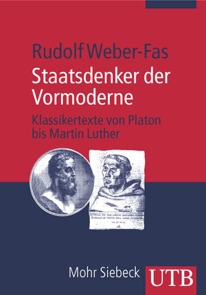 Staatsdenker der Vormoderne: Klassikertexte von Platon bis Martin Luther (Uni-Taschenbücher M)