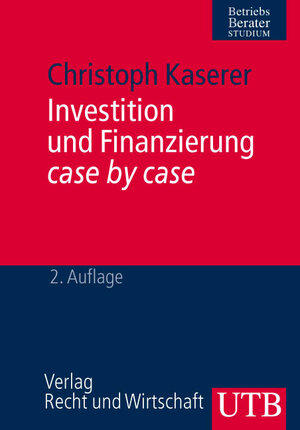 Investition und Finanzierung case by case (Uni-Taschenbücher M)