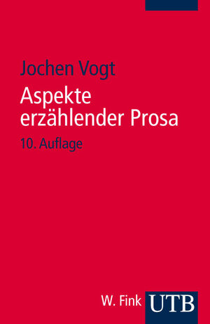 Aspekte erzählender Prosa: Eine Einführung in Erzähltechnik und Romantheorie (Uni-Taschenbücher S)