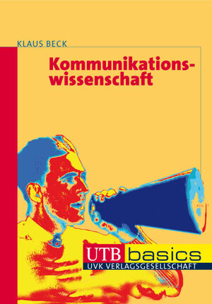 Buchcover Kommunikationswissenschaft | Klaus Beck | EAN 9783825229641 | ISBN 3-8252-2964-5 | ISBN 978-3-8252-2964-1