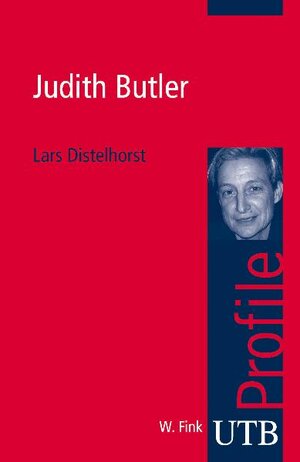 Buchcover Judith Butler | Lars Distelhorst | EAN 9783825230388 | ISBN 3-8252-3038-4 | ISBN 978-3-8252-3038-8