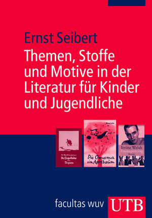 Buchcover Themen, Stoffe und Motive in der Literatur für Kinder und Jugendliche | Ernst Seibert | EAN 9783825230739 | ISBN 3-8252-3073-2 | ISBN 978-3-8252-3073-9
