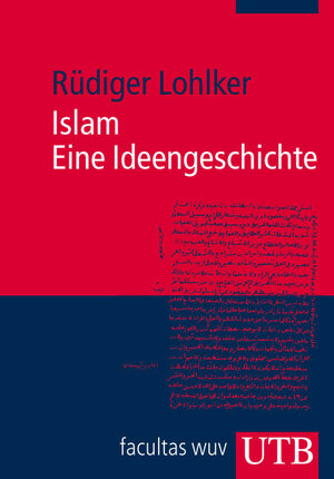 Buchcover Islam. Eine Ideengeschichte | Rüdiger Lohlker | EAN 9783825230784 | ISBN 3-8252-3078-3 | ISBN 978-3-8252-3078-4