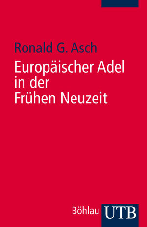 Buchcover Europäischer Adel in der frühen Neuzeit | Ronald G. Asch | EAN 9783825230869 | ISBN 3-8252-3086-4 | ISBN 978-3-8252-3086-9