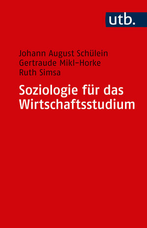 Buchcover Soziologie für das Wirtschaftsstudium | Johann August Schülein | EAN 9783825232283 | ISBN 3-8252-3228-X | ISBN 978-3-8252-3228-3
