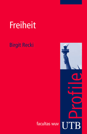 Buchcover Freiheit | Birgit Recki | EAN 9783825232337 | ISBN 3-8252-3233-6 | ISBN 978-3-8252-3233-7
