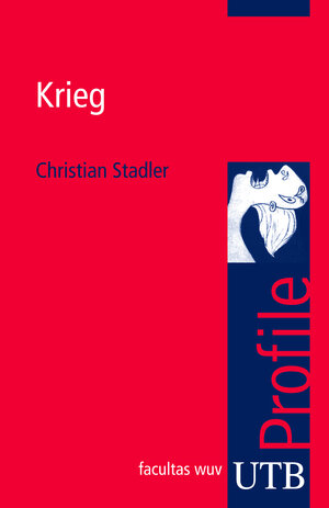 Buchcover Krieg | Christian Stadler | EAN 9783825232344 | ISBN 3-8252-3234-4 | ISBN 978-3-8252-3234-4