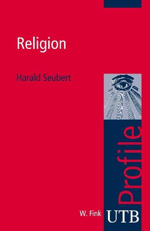 Buchcover Religion | Harald Seubert | EAN 9783825232795 | ISBN 3-8252-3279-4 | ISBN 978-3-8252-3279-5