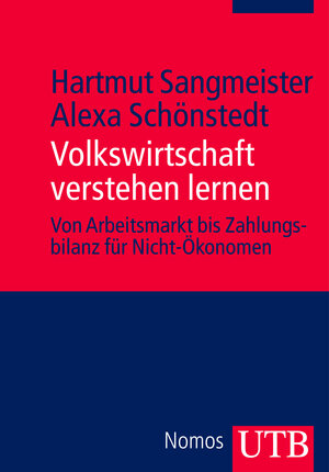 Buchcover Volkswirtschaft verstehen lernen | Hartmut Sangmeister | EAN 9783825235802 | ISBN 3-8252-3580-7 | ISBN 978-3-8252-3580-2