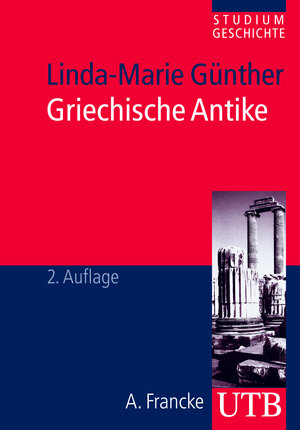 Buchcover Griechische Antike | Linda-Marie Günther | EAN 9783825235987 | ISBN 3-8252-3598-X | ISBN 978-3-8252-3598-7