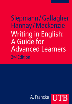 Buchcover Writing in English: A Guide for Advanced Learners | Dirk Siepmann | EAN 9783825236007 | ISBN 3-8252-3600-5 | ISBN 978-3-8252-3600-7