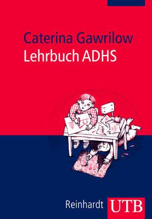 Buchcover Lehrbuch ADHS | Caterina Gawrilow | EAN 9783825236847 | ISBN 3-8252-3684-6 | ISBN 978-3-8252-3684-7