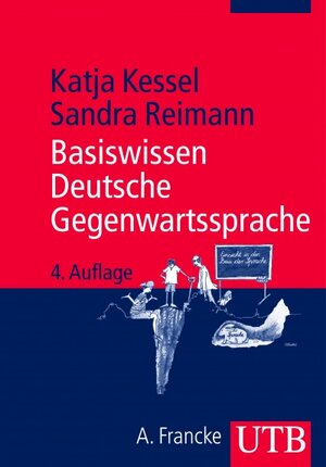 Buchcover Basiswissen Deutsche Gegenwartssprache | Katja Kessel | EAN 9783825236922 | ISBN 3-8252-3692-7 | ISBN 978-3-8252-3692-2