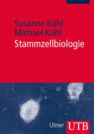 Buchcover Stammzellbiologie | Susanne Kühl | EAN 9783825237356 | ISBN 3-8252-3735-4 | ISBN 978-3-8252-3735-6