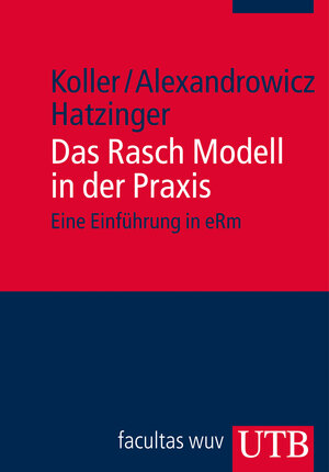 Buchcover Das Rasch Modell in der Praxis | Ingrid Koller | EAN 9783825237868 | ISBN 3-8252-3786-9 | ISBN 978-3-8252-3786-8