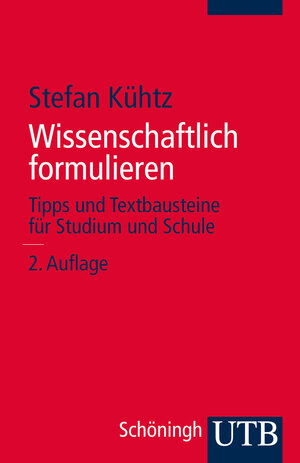 Buchcover Wissenschaftlich formulieren | Stefan Kühtz | EAN 9783825238179 | ISBN 3-8252-3817-2 | ISBN 978-3-8252-3817-9