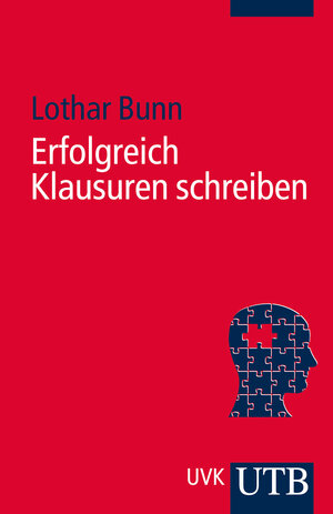 Buchcover Erfolgreich Klausuren schreiben | Lothar Bunn | EAN 9783825238537 | ISBN 3-8252-3853-9 | ISBN 978-3-8252-3853-7