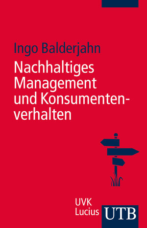 Buchcover Nachhaltiges Management und Konsumentenverhalten | Ingo Balderjahn | EAN 9783825239022 | ISBN 3-8252-3902-0 | ISBN 978-3-8252-3902-2