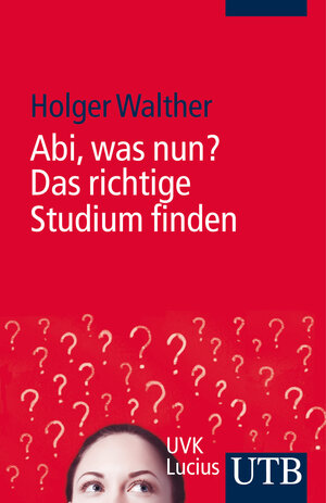 Buchcover Abi, was nun? Das richtige Studium finden | Holger Walther | EAN 9783825239060 | ISBN 3-8252-3906-3 | ISBN 978-3-8252-3906-0