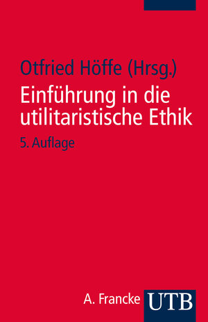 Buchcover Einführung in die utilitaristische Ethik  | EAN 9783825239855 | ISBN 3-8252-3985-3 | ISBN 978-3-8252-3985-5