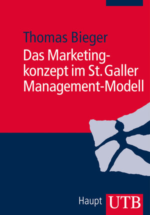 Buchcover Das Marketingkonzept im St. Galler Management-Modell | Thomas Bieger | EAN 9783825239954 | ISBN 3-8252-3995-0 | ISBN 978-3-8252-3995-4