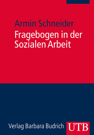 Buchcover Fragebogen in der Sozialen Arbeit | Armin Schneider | EAN 9783825240134 | ISBN 3-8252-4013-4 | ISBN 978-3-8252-4013-4