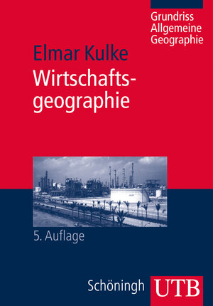 Buchcover Wirtschaftsgeographie | Elmar Kulke | EAN 9783825240165 | ISBN 3-8252-4016-9 | ISBN 978-3-8252-4016-5