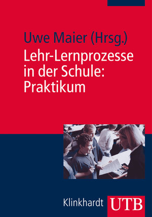 Buchcover Lehr-Lernprozesse in der Schule: Praktikum  | EAN 9783825240905 | ISBN 3-8252-4090-8 | ISBN 978-3-8252-4090-5