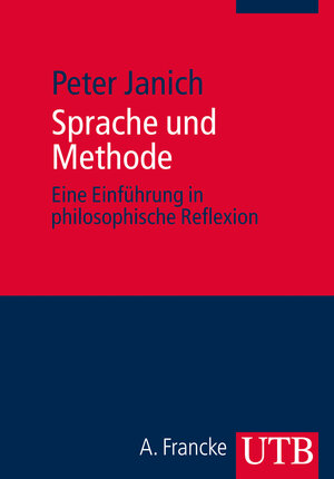 Buchcover Sprache und Methode | Peter Janich | EAN 9783825241247 | ISBN 3-8252-4124-6 | ISBN 978-3-8252-4124-7