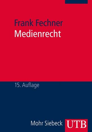 Buchcover Medienrecht | Frank Fechner | EAN 9783825241483 | ISBN 3-8252-4148-3 | ISBN 978-3-8252-4148-3