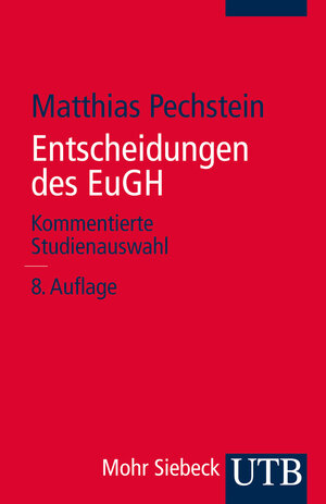 Buchcover Entscheidungen des EuGH | Matthias Pechstein | EAN 9783825241599 | ISBN 3-8252-4159-9 | ISBN 978-3-8252-4159-9