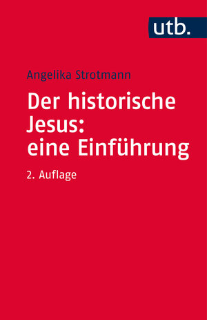 Buchcover Der historische Jesus: eine Einführung | Angelika Strotmann | EAN 9783825241605 | ISBN 3-8252-4160-2 | ISBN 978-3-8252-4160-5