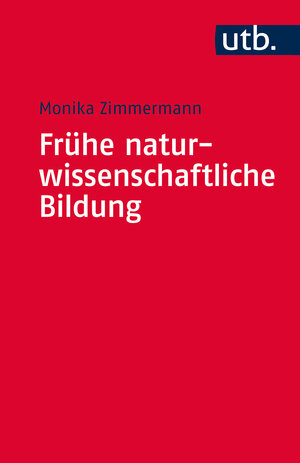 Buchcover Frühe naturwissenschaftliche Bildung | Monika Zimmermann | EAN 9783825242183 | ISBN 3-8252-4218-8 | ISBN 978-3-8252-4218-3