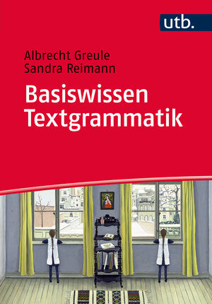 Buchcover Basiswissen Textgrammatik | Albrecht Greule | EAN 9783825242268 | ISBN 3-8252-4226-9 | ISBN 978-3-8252-4226-8