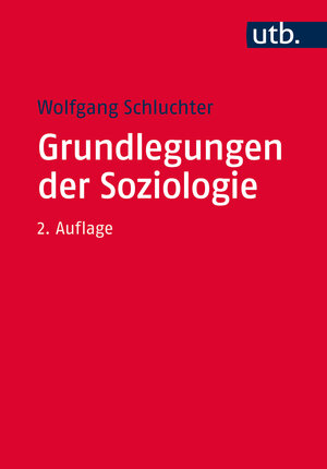 Buchcover Grundlegungen der Soziologie | Wolfgang Schluchter | EAN 9783825242633 | ISBN 3-8252-4263-3 | ISBN 978-3-8252-4263-3