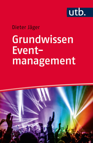 Buchcover Grundwissen Eventmanagement | Dieter Jäger | EAN 9783825243210 | ISBN 3-8252-4321-4 | ISBN 978-3-8252-4321-0