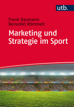 Buchcover Marketing und Strategie im Sport | Frank Daumann | EAN 9783825243296 | ISBN 3-8252-4329-X | ISBN 978-3-8252-4329-6