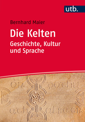 Buchcover Die Kelten – Geschichte, Kultur und Sprache | Bernhard Maier | EAN 9783825243548 | ISBN 3-8252-4354-0 | ISBN 978-3-8252-4354-8