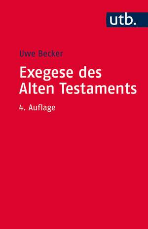 Buchcover Exegese des Alten Testaments | Uwe Becker | EAN 9783825243685 | ISBN 3-8252-4368-0 | ISBN 978-3-8252-4368-5