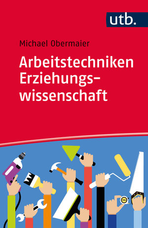 Buchcover Arbeitstechniken Erziehungswissenschaft | Michael Obermaier | EAN 9783825243869 | ISBN 3-8252-4386-9 | ISBN 978-3-8252-4386-9