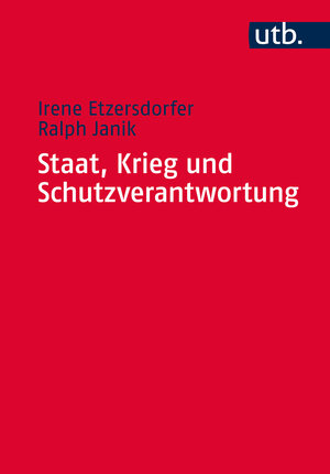 Buchcover Staat, Krieg und Schutzverantwortung | Irene Etzersdorfer | EAN 9783825244088 | ISBN 3-8252-4408-3 | ISBN 978-3-8252-4408-8