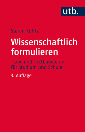 Buchcover Wissenschaftlich formulieren | Stefan Kühtz | EAN 9783825244835 | ISBN 3-8252-4483-0 | ISBN 978-3-8252-4483-5