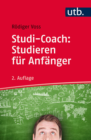 Buchcover Studi-Coach: Studieren für Anfänger | Rödiger Voss | EAN 9783825244996 | ISBN 3-8252-4499-7 | ISBN 978-3-8252-4499-6