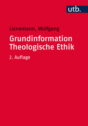 Buchcover Grundinformation Theologische Ethik | Wolfgang Lienemann | EAN 9783825245009 | ISBN 3-8252-4500-4 | ISBN 978-3-8252-4500-9