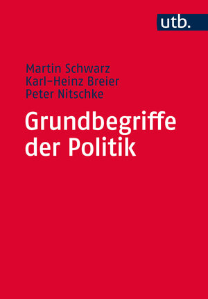 Buchcover Grundbegriffe der Politik | Martin Schwarz | EAN 9783825245221 | ISBN 3-8252-4522-5 | ISBN 978-3-8252-4522-1