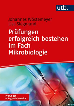 Buchcover Prüfungen erfolgreich bestehen im Fach Mikrobiologie | Johannes Wöstemeyer | EAN 9783825246808 | ISBN 3-8252-4680-9 | ISBN 978-3-8252-4680-8