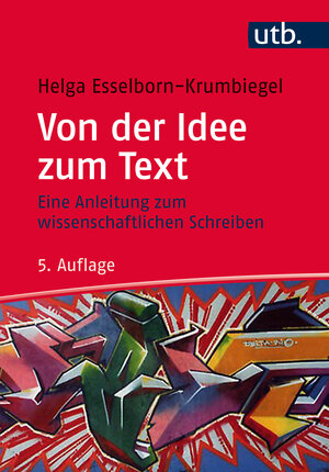 Buchcover Von der Idee zum Text | Helga Esselborn-Krumbiegel | EAN 9783825247331 | ISBN 3-8252-4733-3 | ISBN 978-3-8252-4733-1