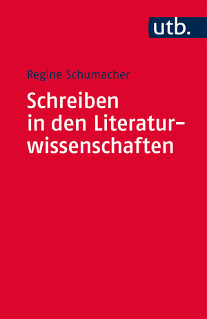 Buchcover Schreiben in den Literaturwissenschaften | Regine Schumacher | EAN 9783825247492 | ISBN 3-8252-4749-X | ISBN 978-3-8252-4749-2